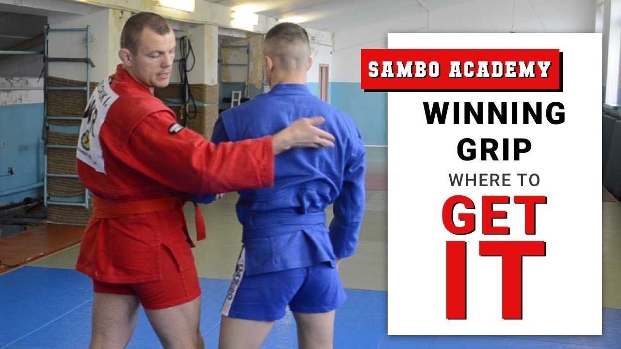 Winning grips, where do you get it? How to drill sambo moves?