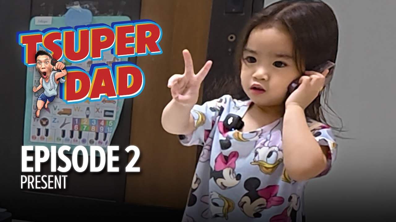 TSUPER DAD: Present