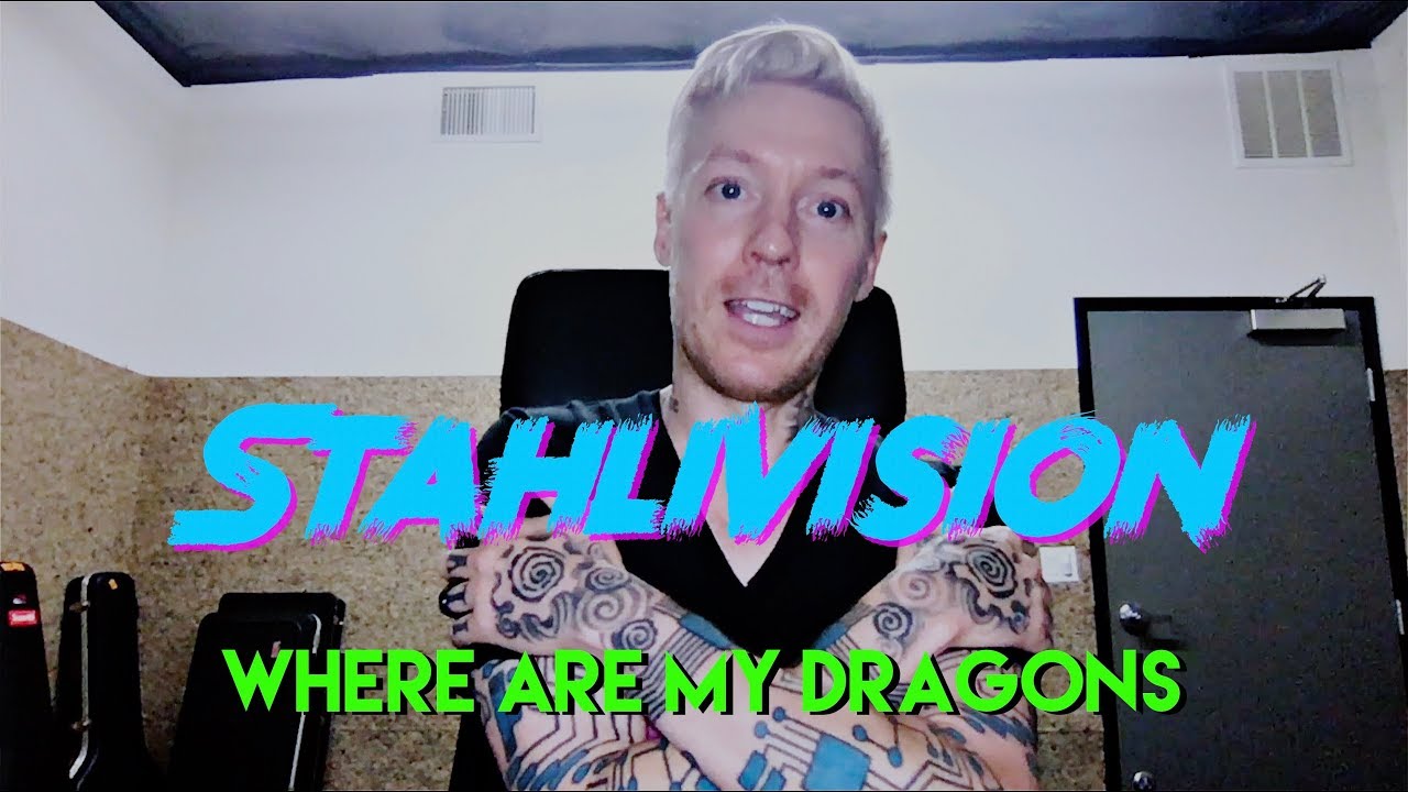STAHLIVISION: Where Are My Dragons