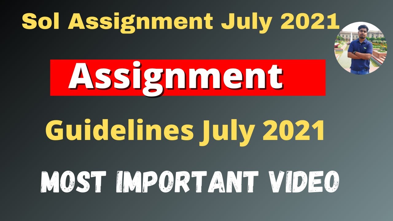 Sol Assignment Guideline July 2021 || All Doubts Clear Assignment july 2021|| Most Important Video
