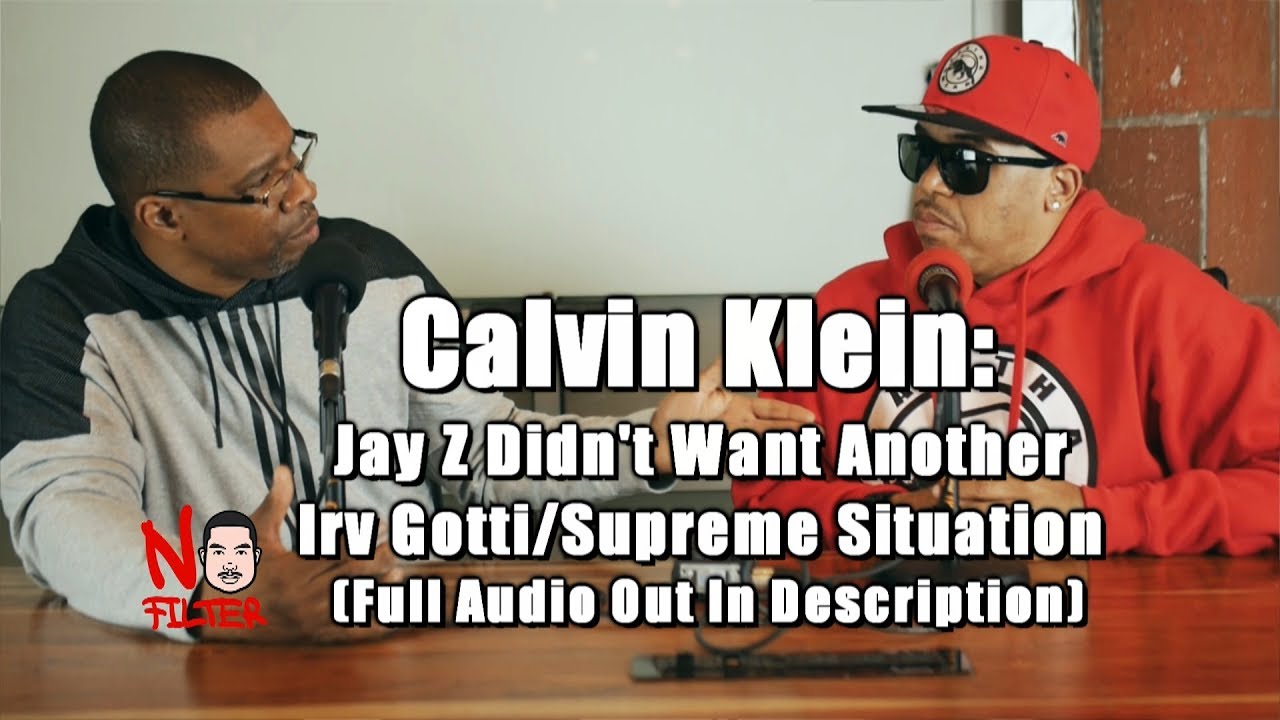Calvin Klein: Jay Z Didn't Want Another Irv Gotti/Supreme Situation (Full Audio Out In Description)
