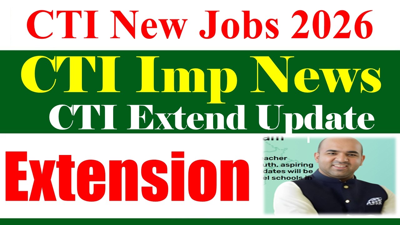 CTI New Jobs 2026-2027 Extension Update | Cti Jobs 2026 Extend | Cti New Jobs 2027 | CTI Jobs News