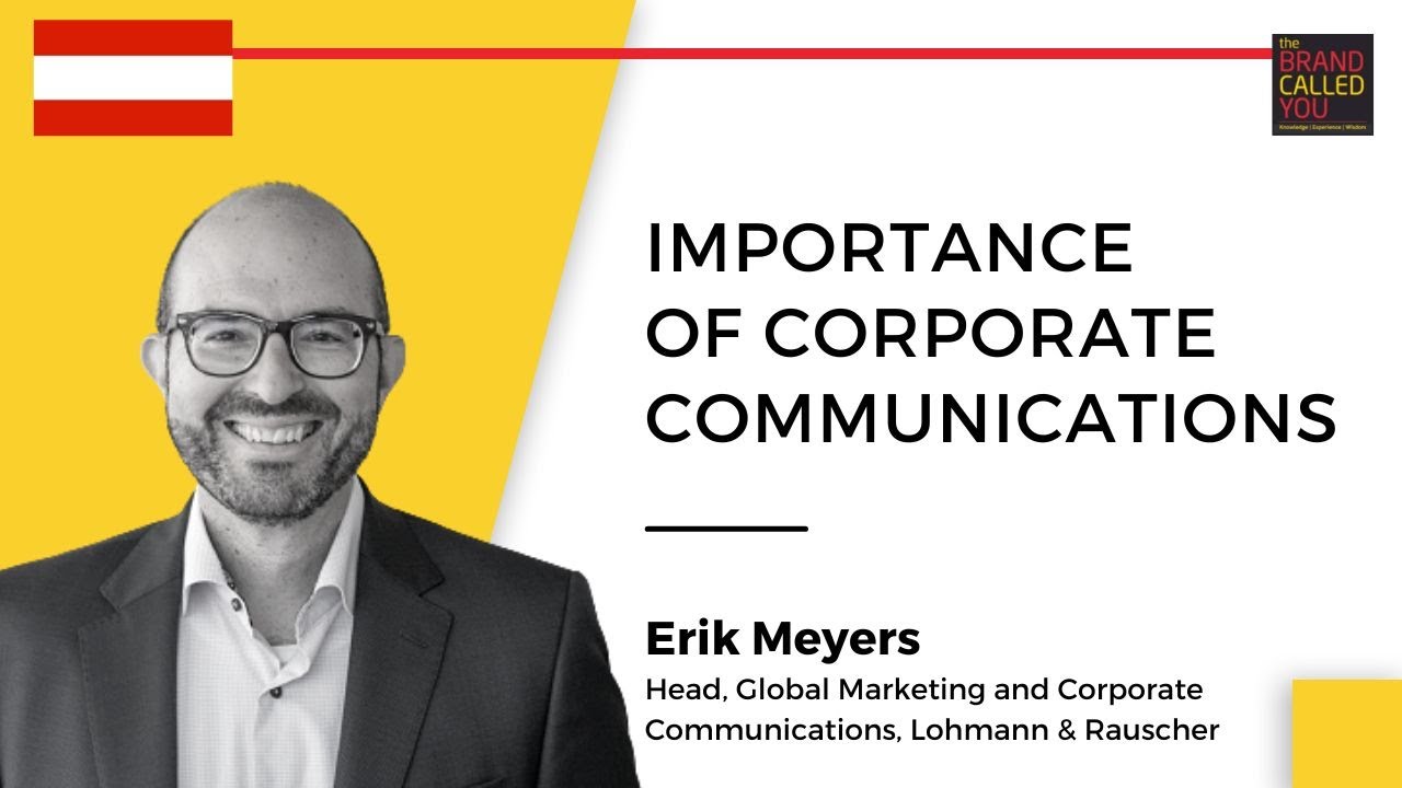 Why is Corporate Communications important? | Erik Meyers, Head, Global Marketing |TBCY