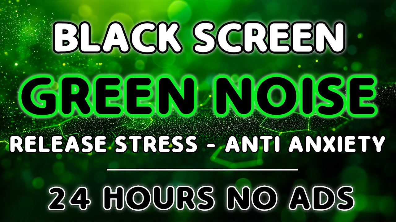 Sleep Good Night With Green Noise - Black Screen | Sound To Relaxation In 24 Hours No ADS