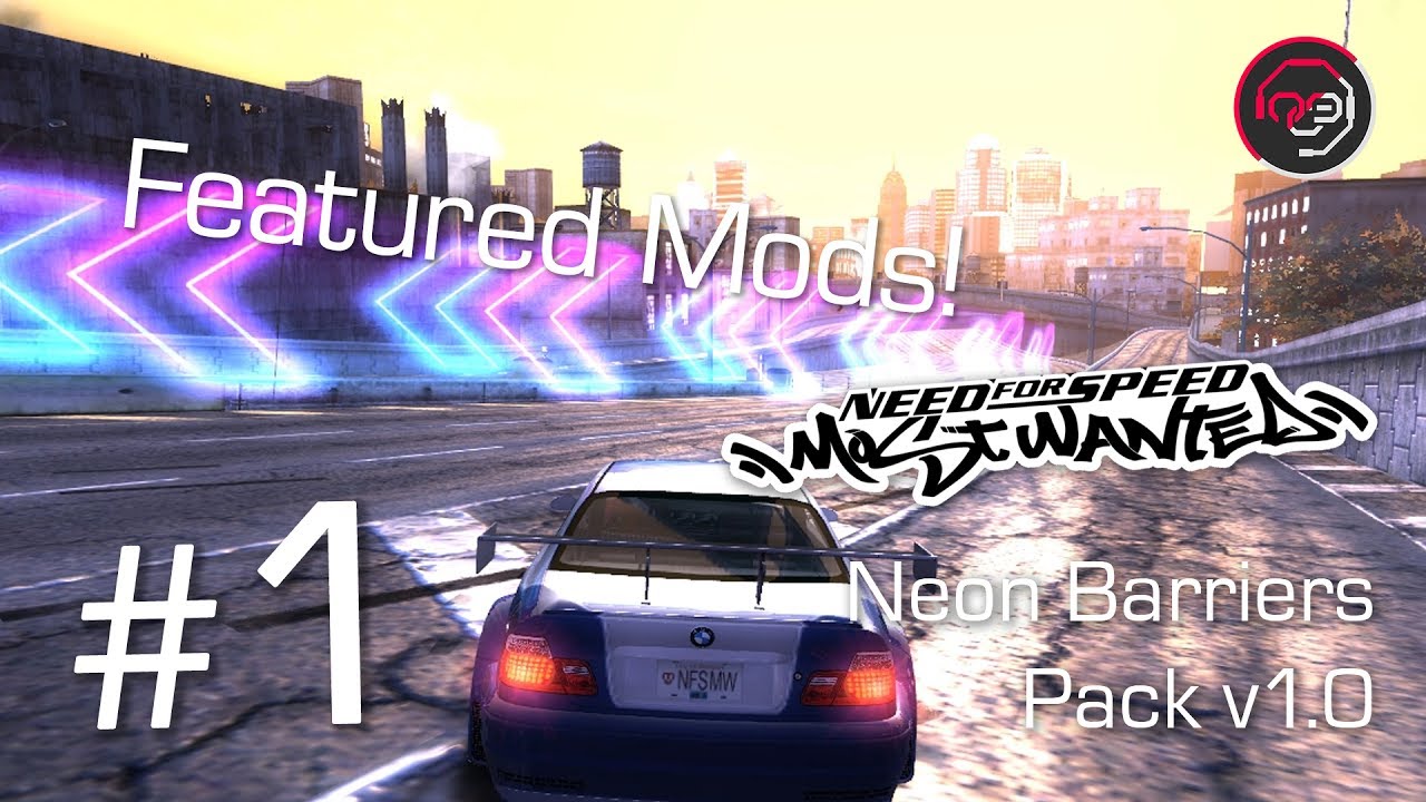 Featured Mods! #1 - [NFSMW] Neon Barriers Pack v1.0 by SearchingSunrise | THANK YOU FOR 2K SUBS!