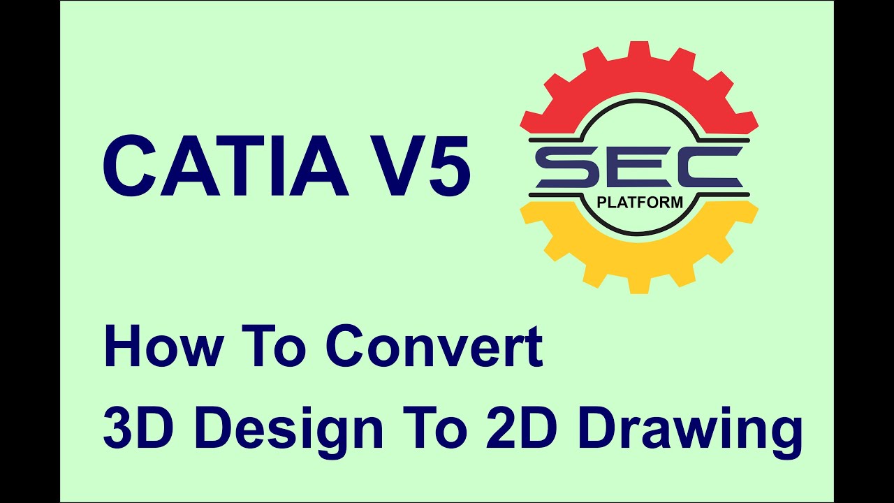 How to Convert 3d to 2d Drawing in CATIA V5