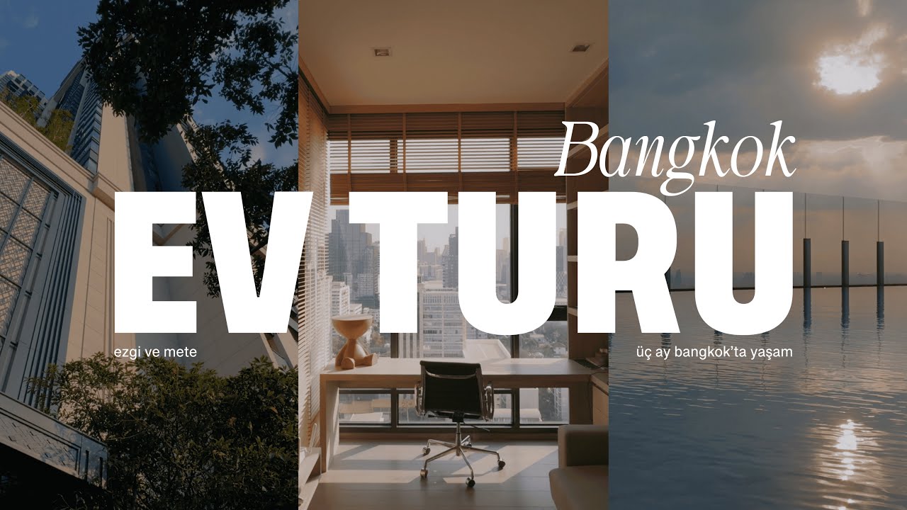 bangkok ev turu | bu imkanlara ne kadar kira ödüyoruz?