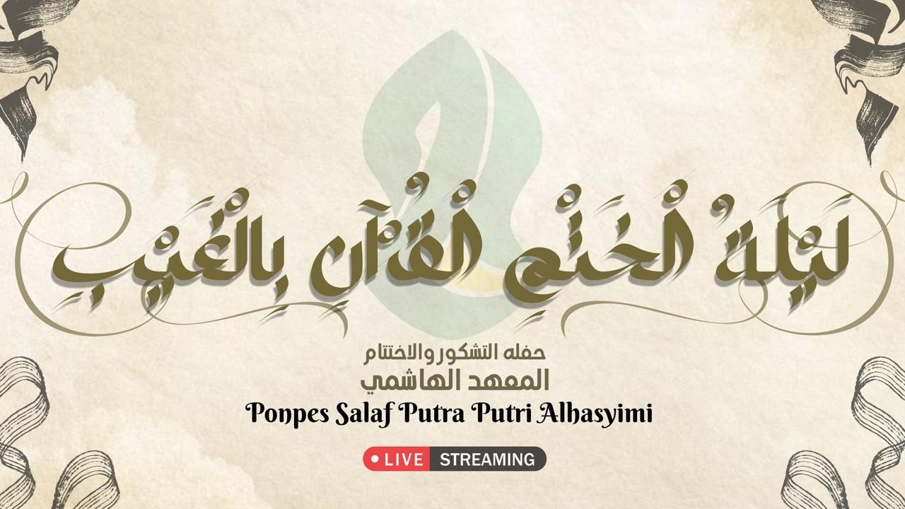 ⭕ LIVE MALAM KHATAMAN 30 JUZ BIL GHOIB | PONDOK PESANTREN AL HASYIMI PEKALONGAN | 07 Februari 2026