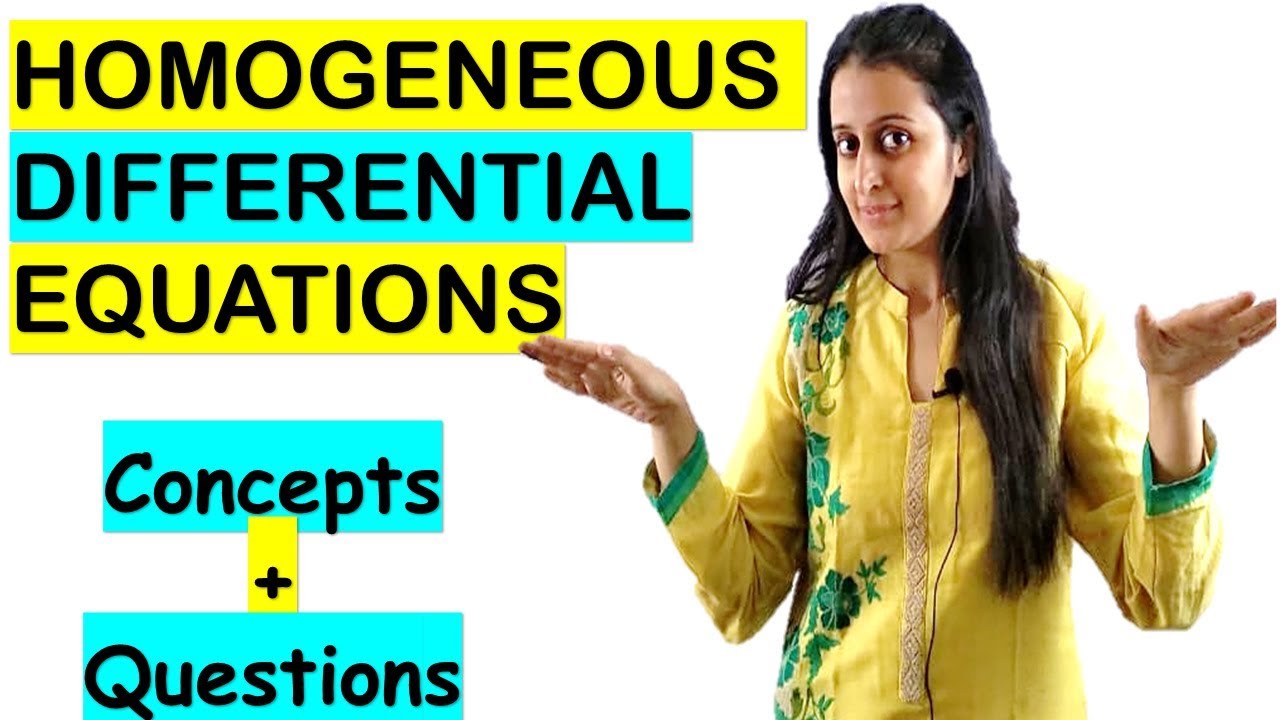 HOMOGENEOUS DIFFERENTIAL EQUATIONS - CONCEPT AND QUESTIONS FOR CBSE/ISC/B.Sc/Competitive Exams