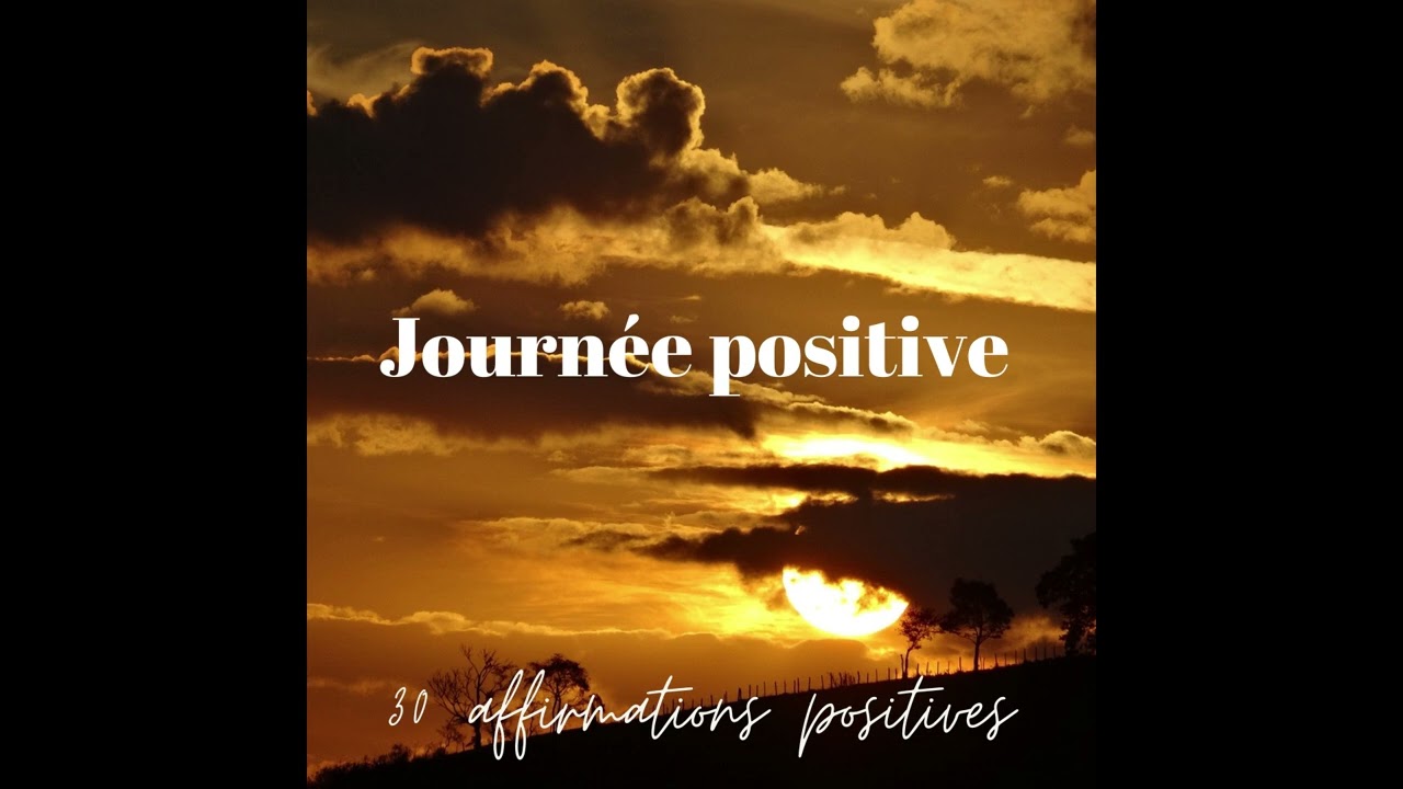 Journée positive : 30 affirmations positives pour le matin