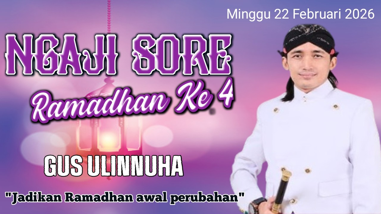 NGAJI SORE RAMADHAN KE-4 || GUS ULINNUHA  || “Sore Ramadhan, saatnya hati kembali pada Ilahi.”