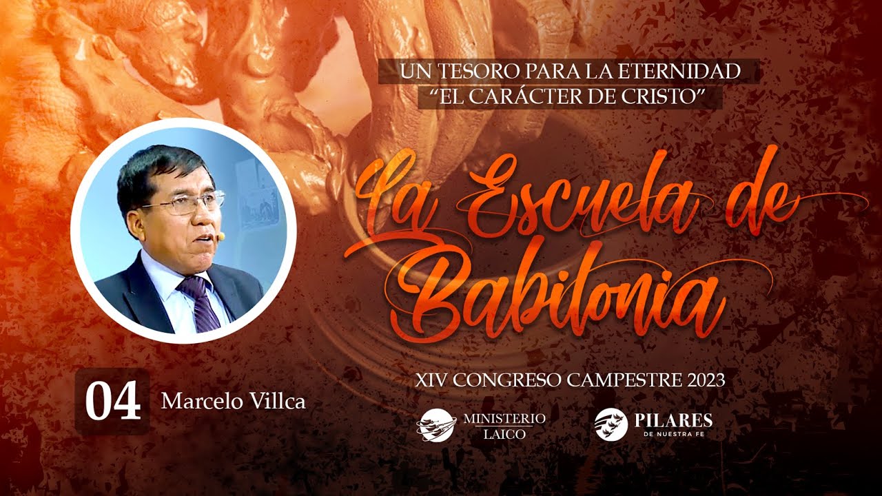 04 I La Escuela de Babilonia I Marcelo Villca I Congreso Campestre
