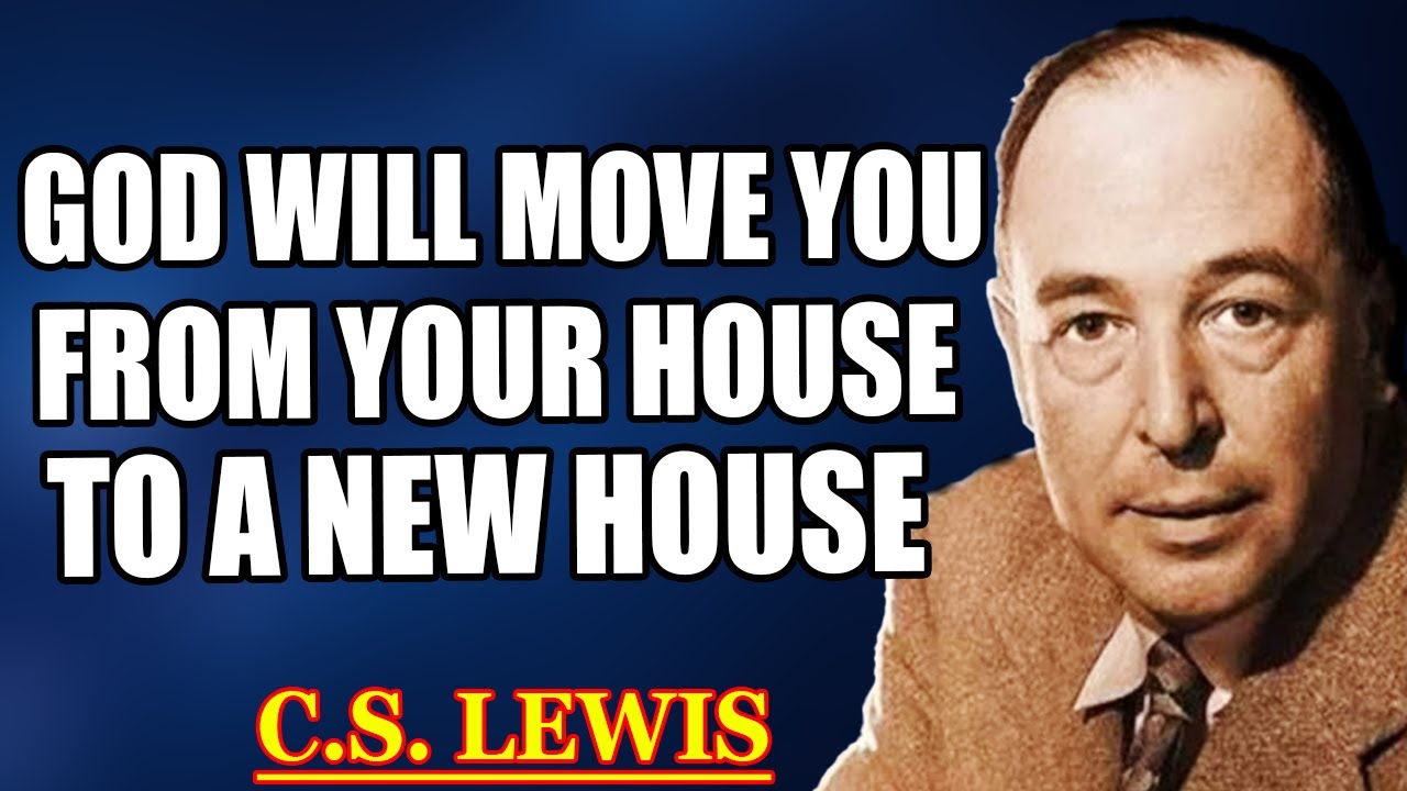 Chosen One: God Is Moving You—Leave the Old, Your New Home Is Already Prepared | C.S. Lewis 2025