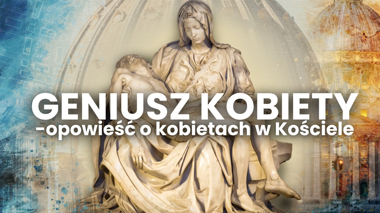 Geniusz Kobiety - opowieść o kobietach w Kościele i ich niezwykłym wpływie