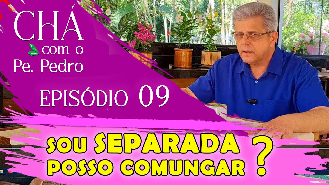 Chá com o Pe. Pedro - Episódio 09