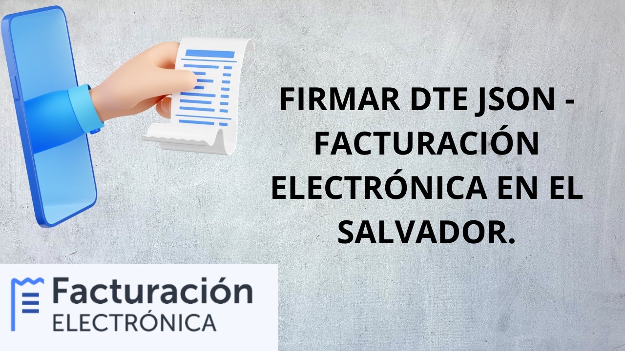 Facturación Electrónica El Salvador - Firmar DTE - API MH