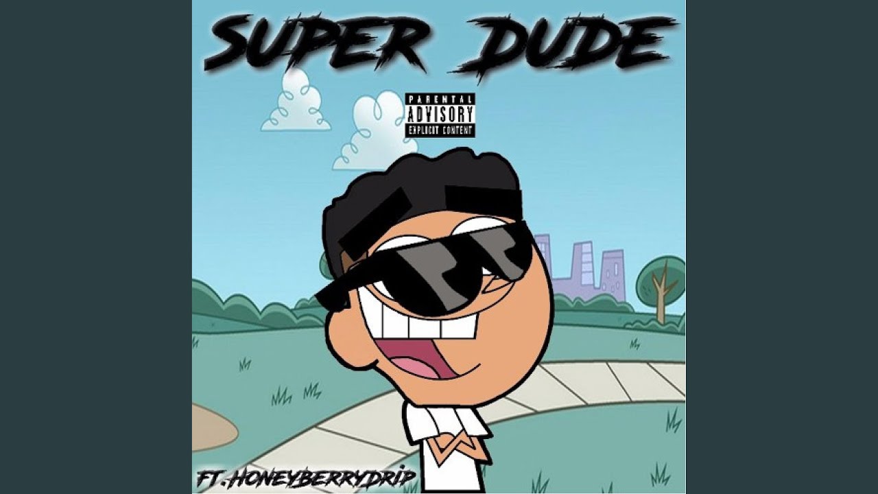 Super Dude (feat. Honeyberrydrip)