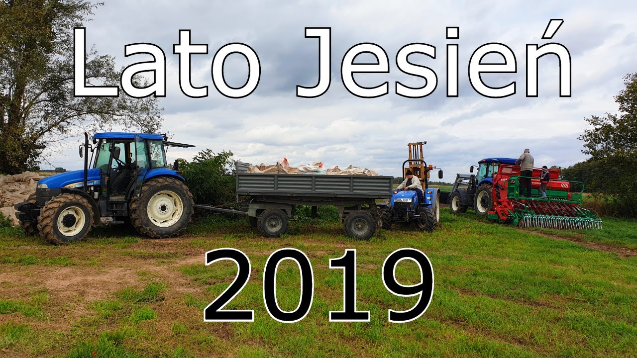 LATO I JESIEŃ 2019 (orka, siew, zbiory truskawek, sianokiszonka, wapno)  Zapowiedź nowych nabytków