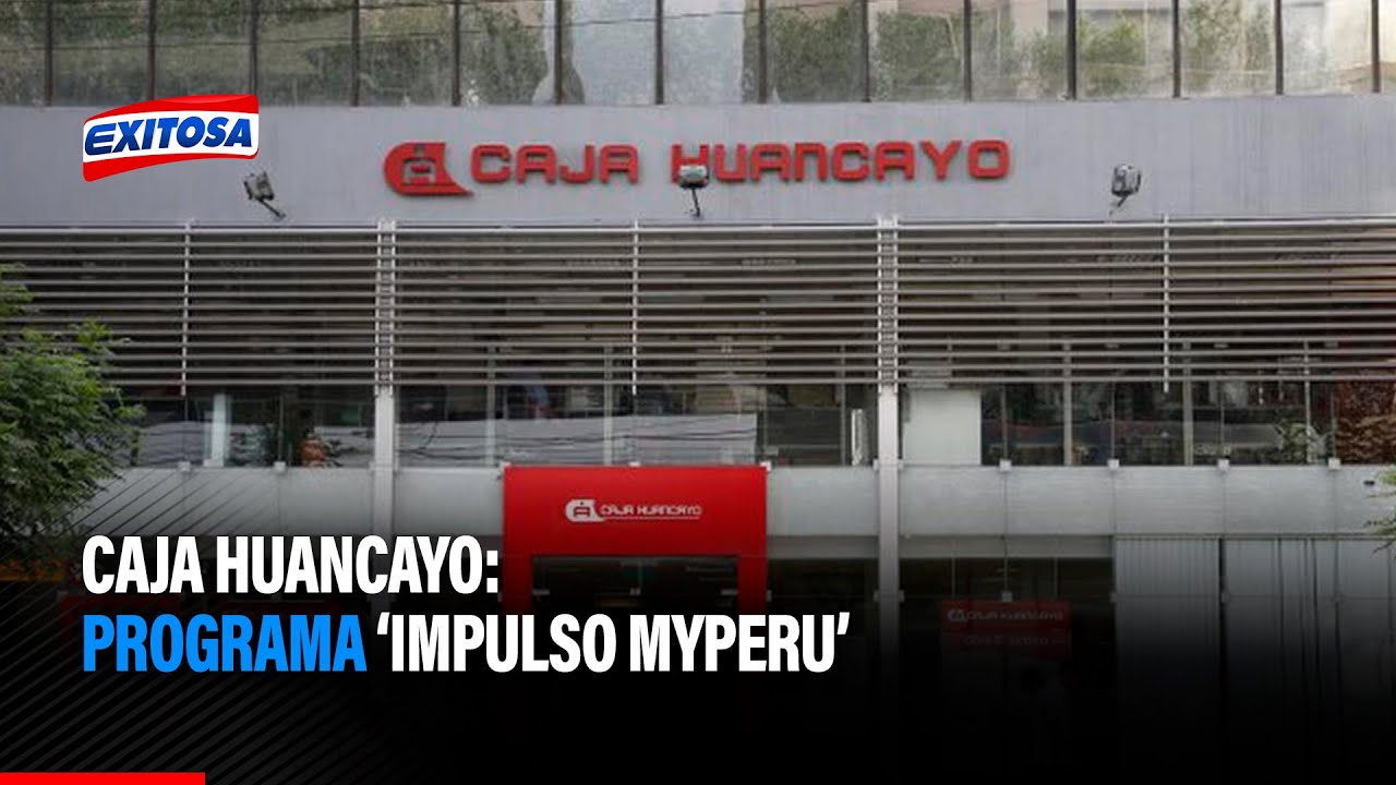 🔴🔵Caja Huancayo: Conoce en qué consiste el programa 'Impulso Myperu'