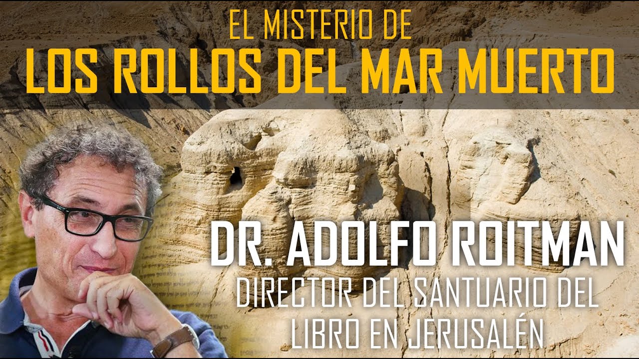 El misterio de los Rollos del Mar Muerto y su edición para el gran público. Adolfo Roitman