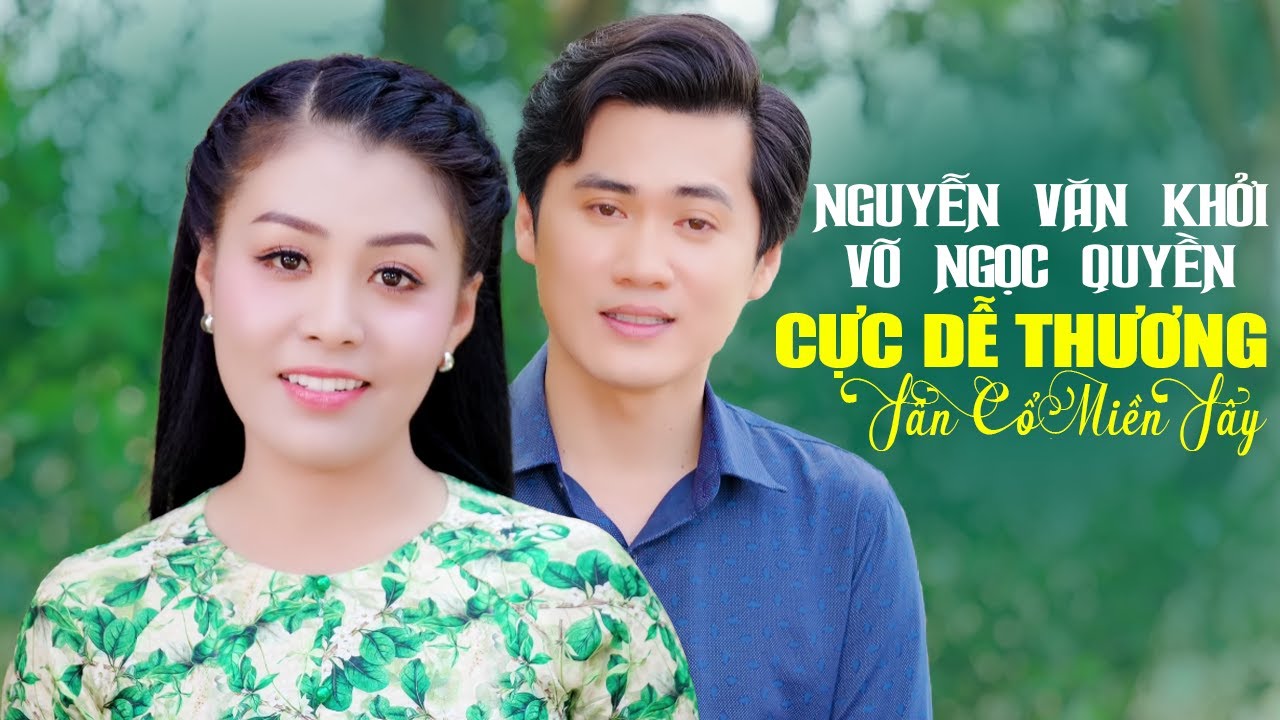 Ngọt Ngào Say Đắm Song Ca Miền Tây Cực Dễ Thương - NGUYỄN VĂN KHỞI x VÕ NGỌC QUYỀN Siêu Ngọt
