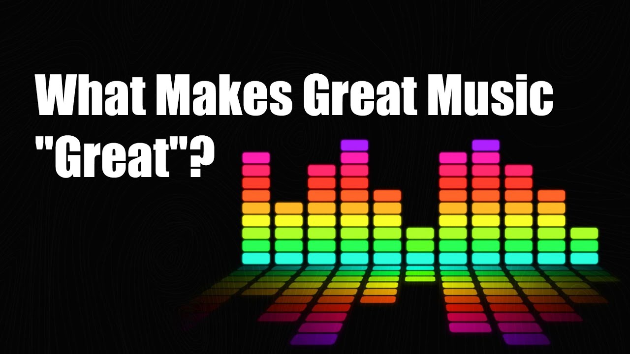 What Makes Great Music Truly Great?