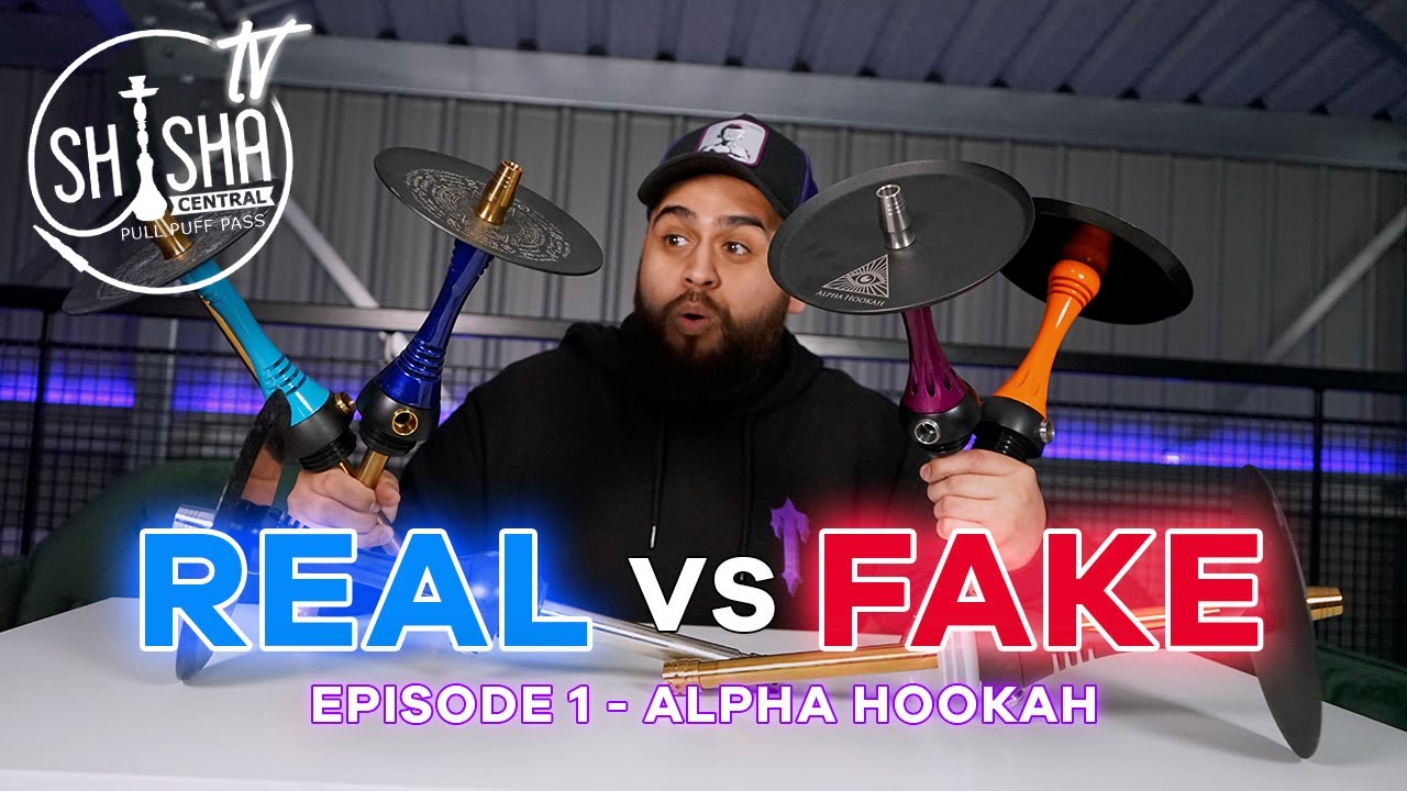 Real vs Fake - Episode 1 | Alpha Hookah ( X & S)