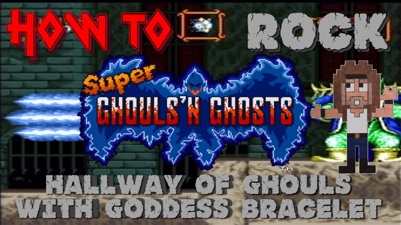 HOW TO ROCK Super Ghouls 'N Ghosts - Hallway of Ghouls (GODDESS BRACELET)