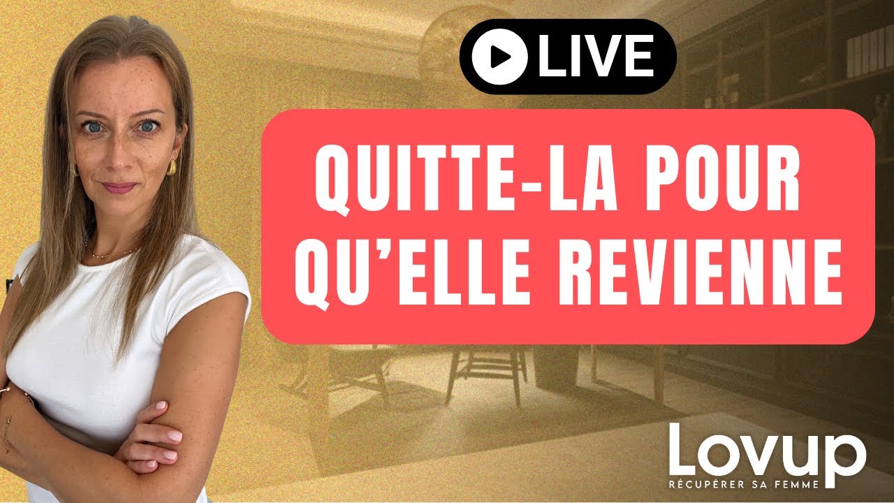 Quitte-la pour qu'elle revienne !