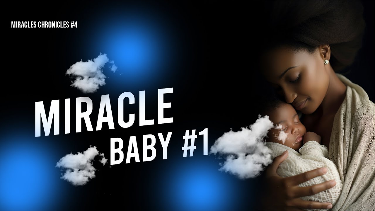 Miracle Chronicles #4 | The first of miracle babies