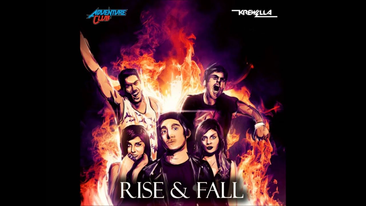 Rise & Fall - Adventure Club Ft Krewella