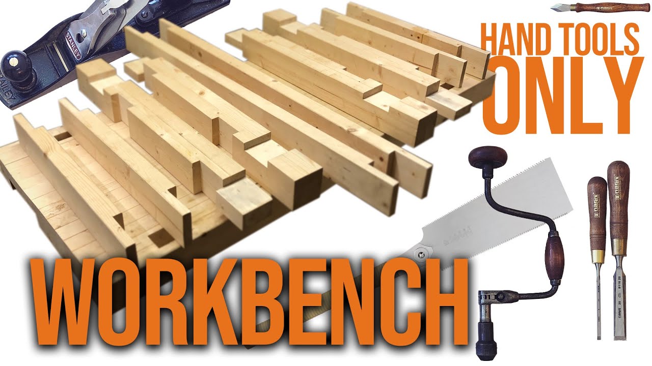 Workbench Made With Hand Tools Only - HOW TO
