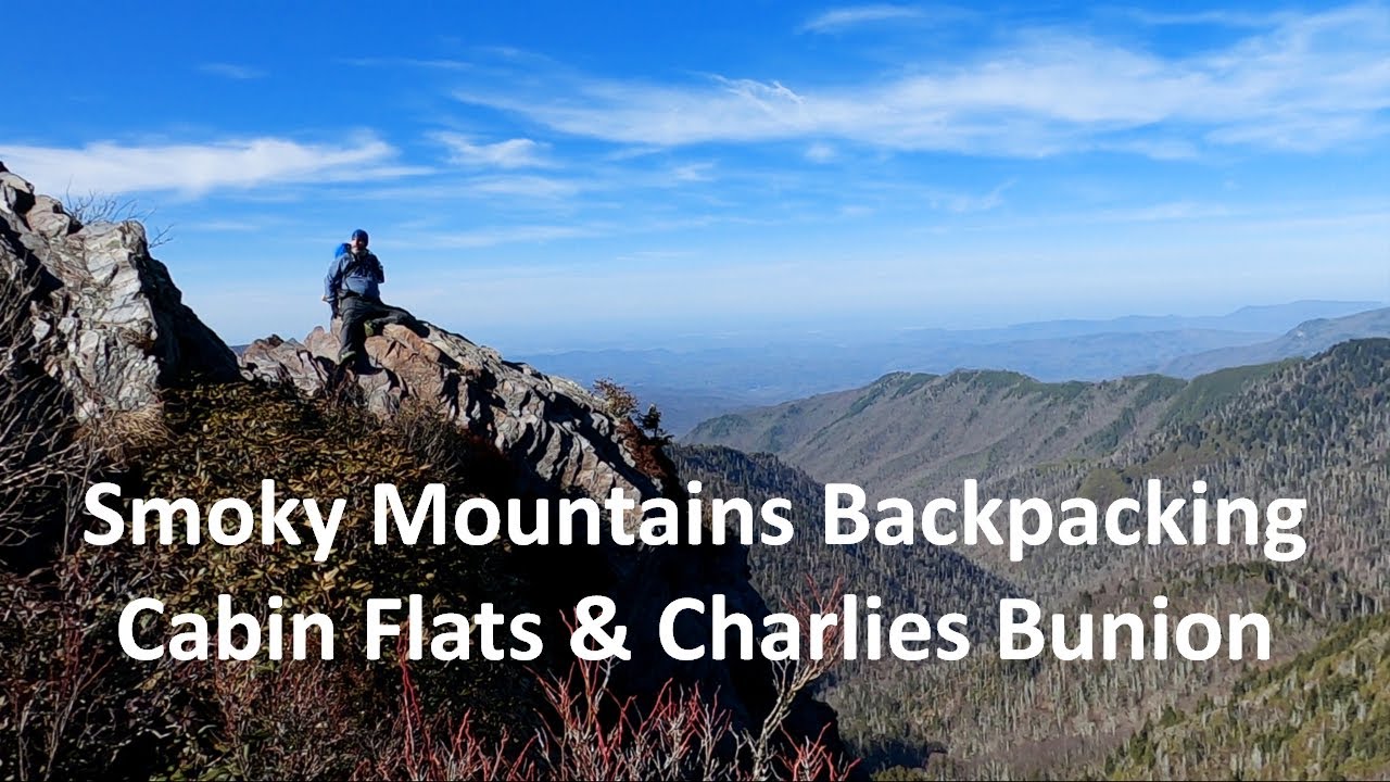 Smoky Mountains Backpacking:  Cabin Flats & Charlies Bunion