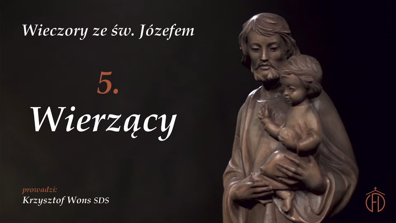 Wieczory ze św. Józefem [#5]: WIERZĄCY