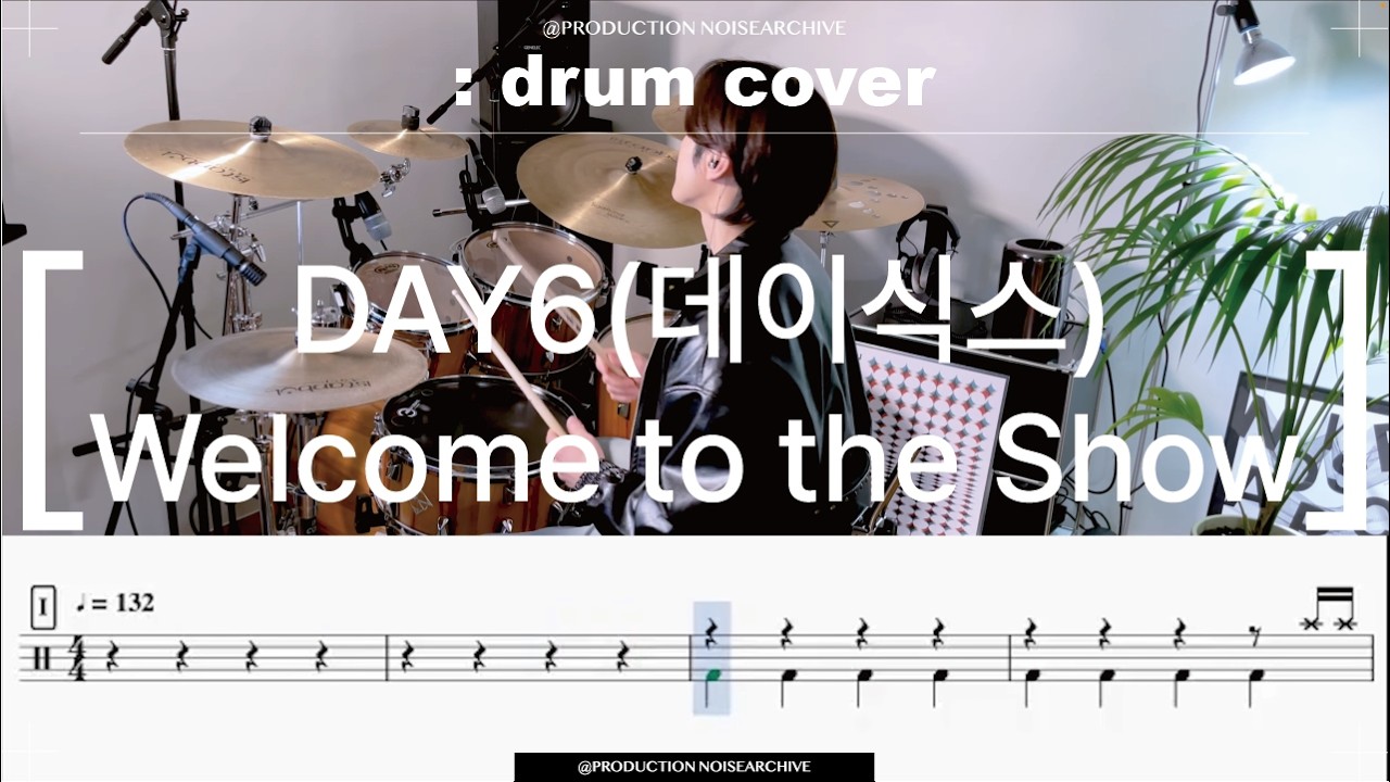 DAY6(데이식스)-Welcome to the Show Drum Cover,Drum Sheet,Score,Tutorial.Lesson
