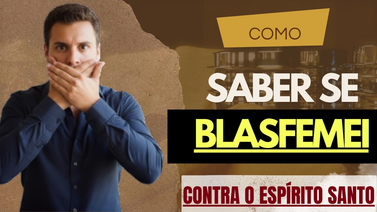 Como Entender Definitivamente a Blasfémia Contra o Espírito Santo