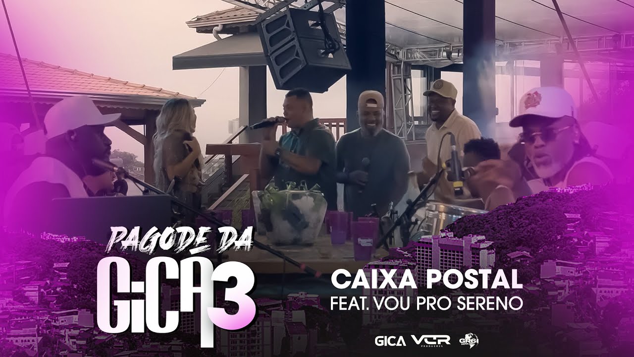 Pagode da Gica 3 - Caixa Postal feat. Vou Pro Sereno (Clipe Oficial)