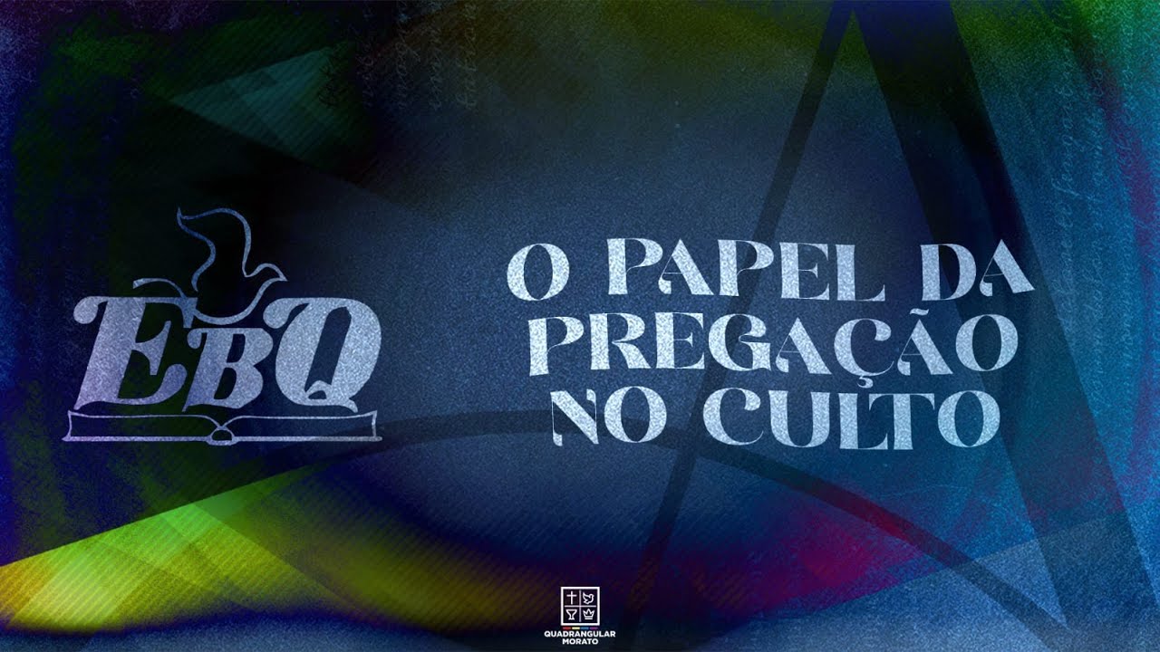LIVE -  Igreja - O Papel da Pregação no Culto | Escola Bíblica Quadrangular