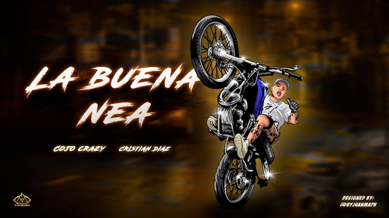 LA BUENA NEA - COJO CRAZY (CRISTIAN DIAZ)