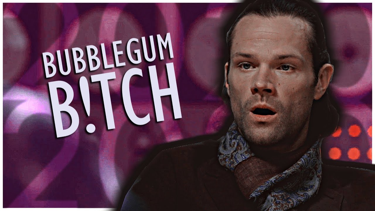 sam winchester | bubblegum b!tch [2020 edition]