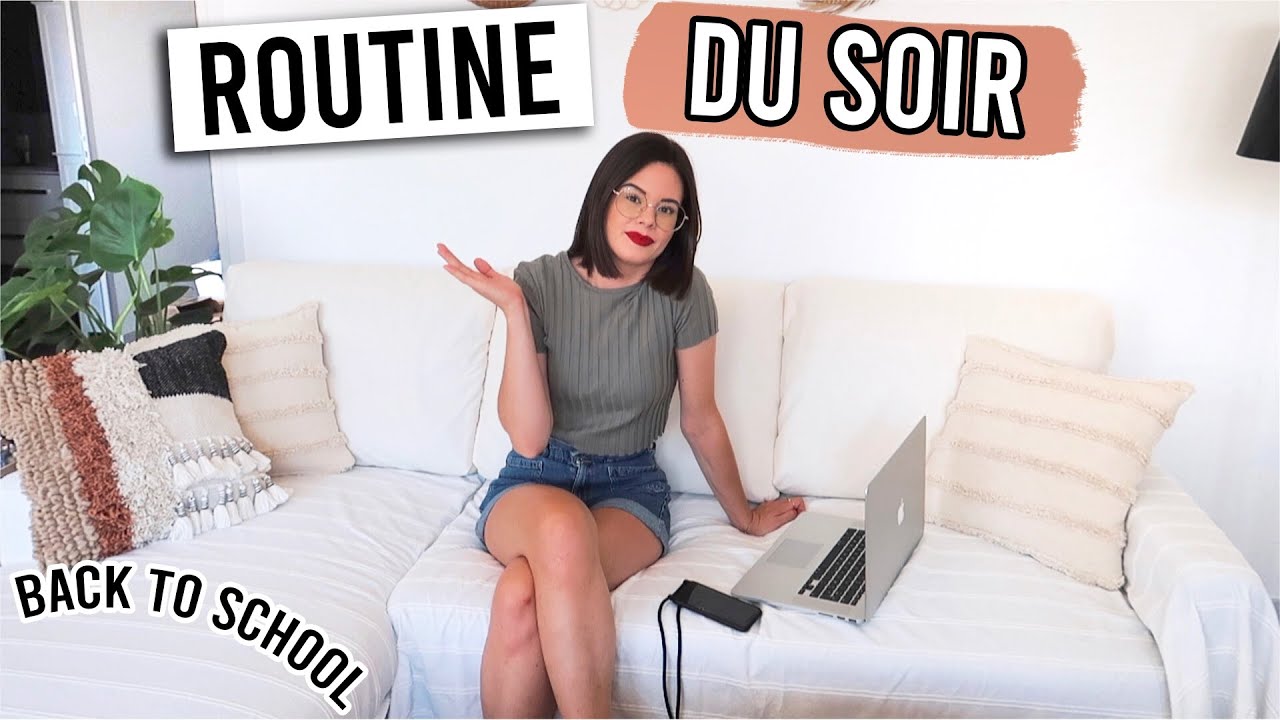 BACK TO SCHOOL/WORK : routine du soir !
