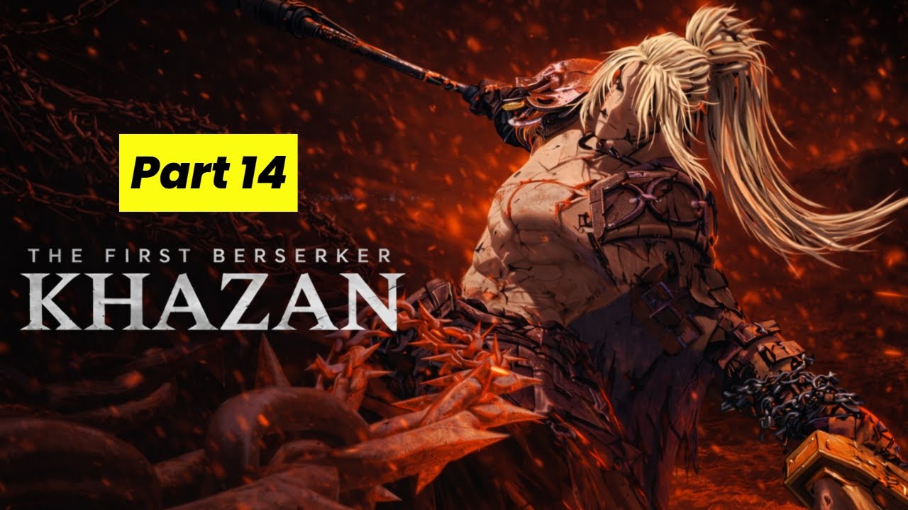 THE FIRST BERSERKER KHAZAN Part 14 Walkthrough