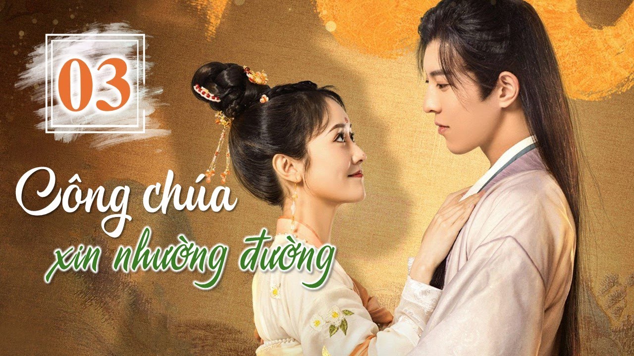 CÔNG CHÚA XIN NHƯỜNG ĐƯỜNG - Tập 03 | Phim Ngôn Tình Cổ Trang Mới Nhất 2024 - Phim Hay Bắc Ảnh