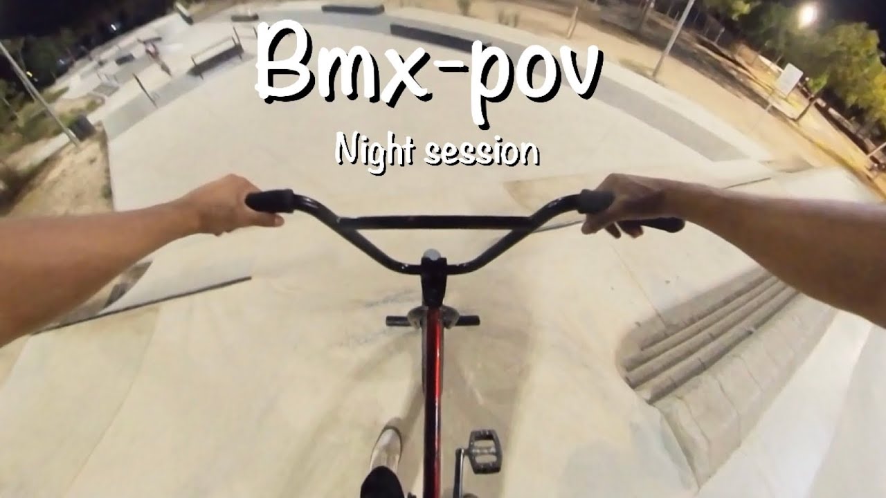 Bmx pov- night session alicante
