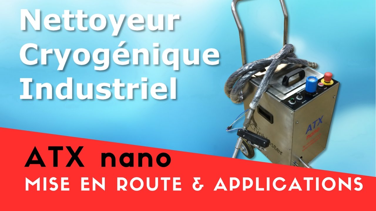 Nettoyage cryogénique - ATX nano : mise en route