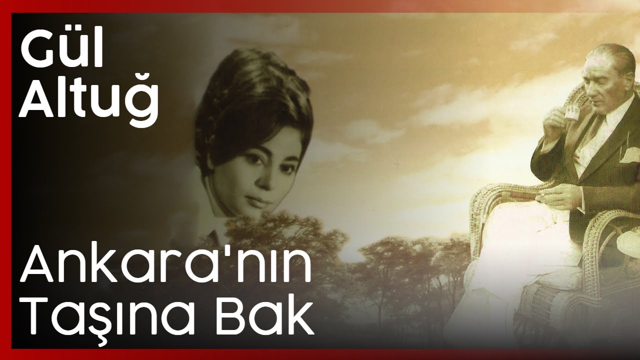 Gül Altuğ - Ankara'nın Taşına Bak