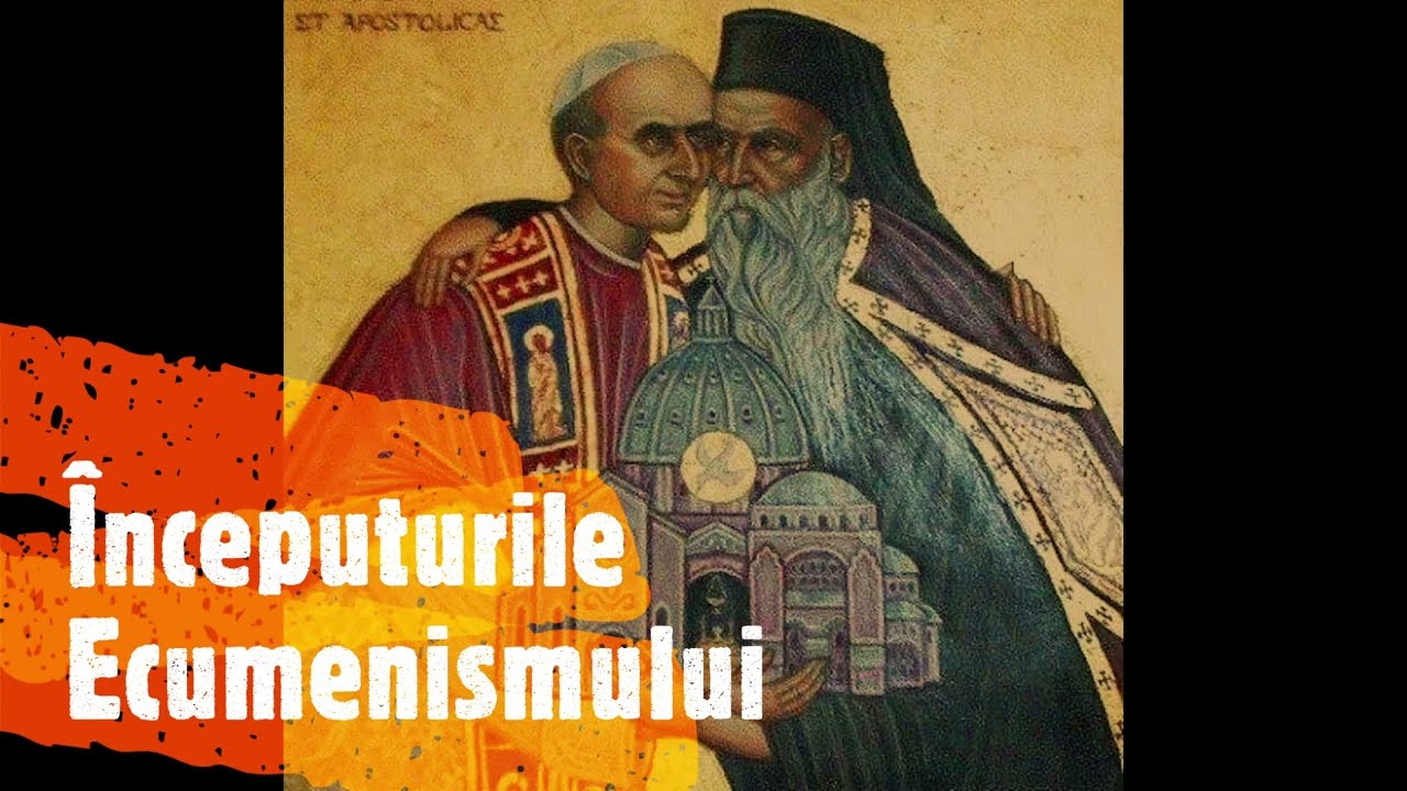 Începuturile Ecumenismului.