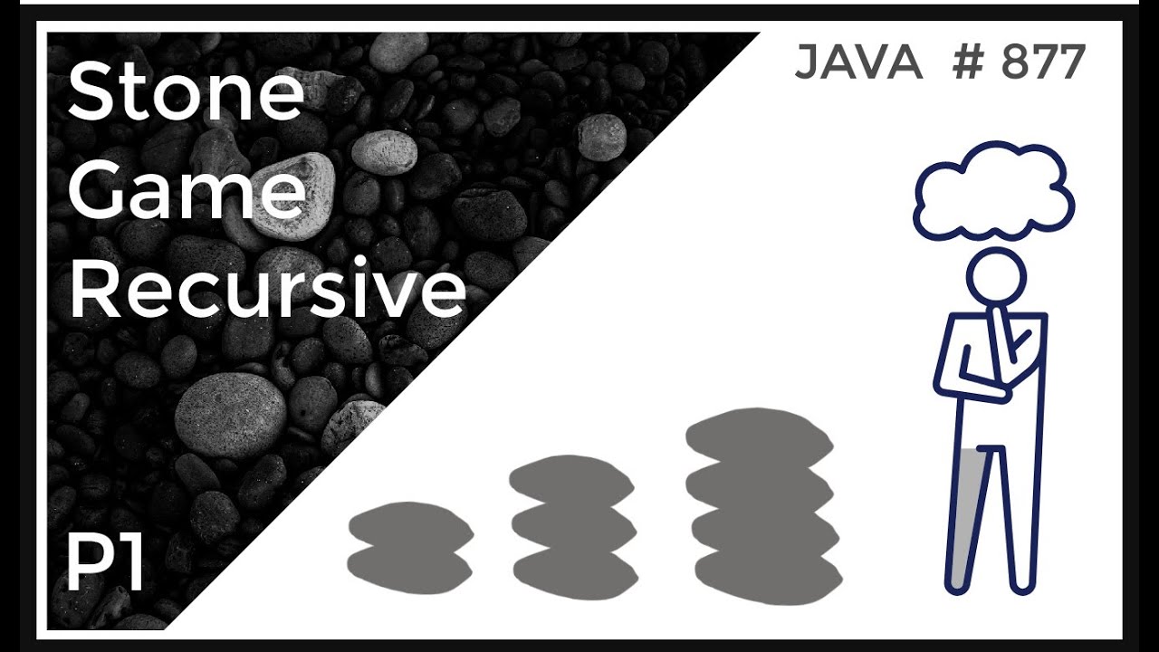 Stone Game - Recursive Approach