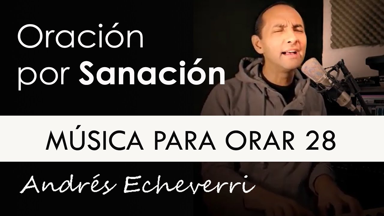 28 Música para orar a solas con Dios - pasa sanando mi vida - Oración de sanación- Sanación interior