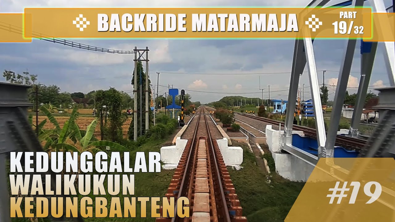 #1280 Backride View 🛤 | 🚂 MATARMAJA train (part 19/32) : Kedunggalar - Walikukun - Kedungbanteng